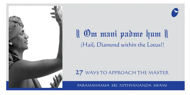 Hail, Diamond within the Lotus!  27 Ways to Approach the Master - English